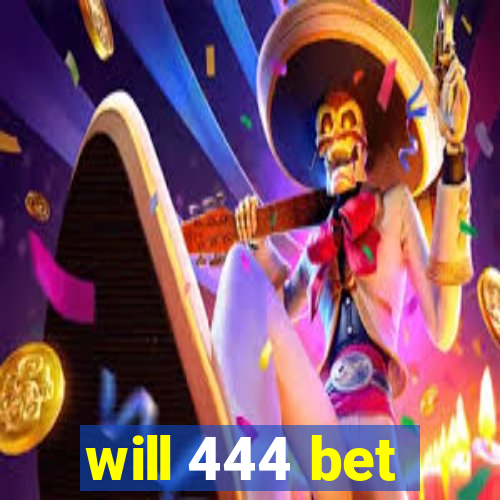 will 444 bet